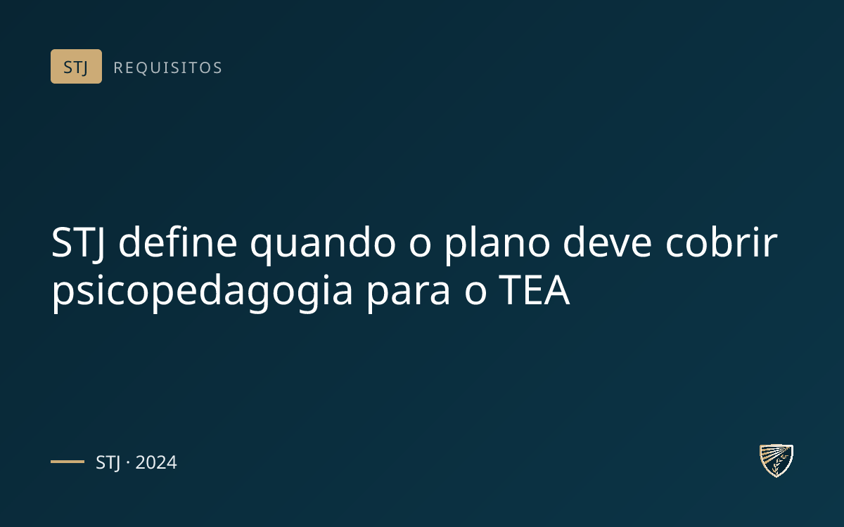 STJ define quando o plano deve cobrir psicopedagogia para o TEA