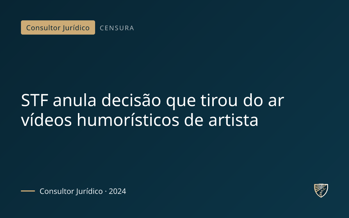 STF anula decisão que tirou do ar vídeos humorísticos de artista