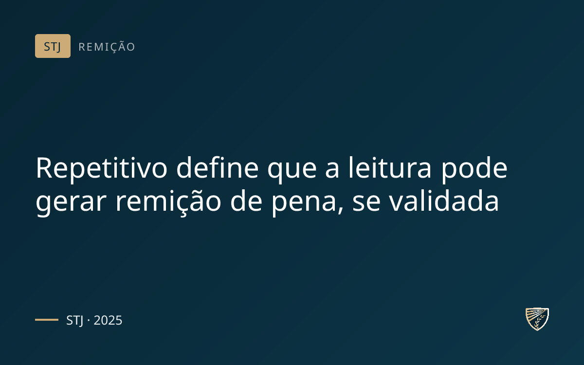 Repetitivo define que a leitura pode gerar remição de pena, se validada