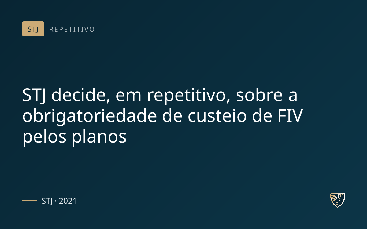 STJ decide, em repetitivo, sobre a obrigatoriedade de custeio de FIV pelos planos