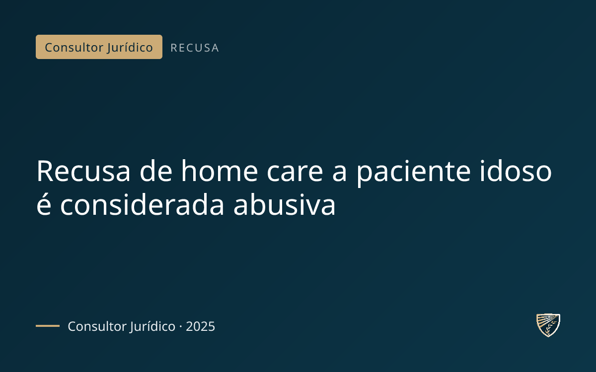 Recusa de home care a paciente idoso é considerada abusiva