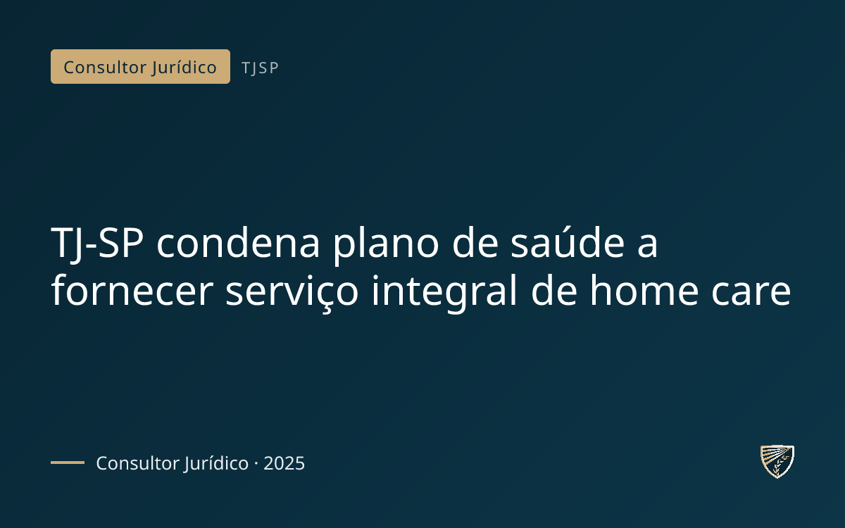 TJ-SP condena plano de saúde a fornecer serviço integral de home care