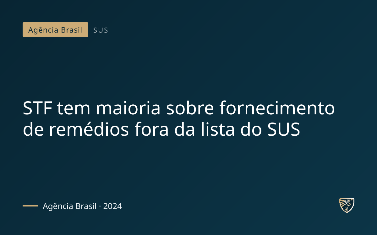 STF tem maioria sobre fornecimento de remédios fora da lista do SUS