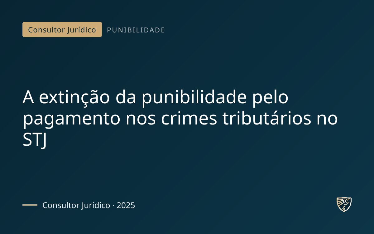 A extinção da punibilidade pelo pagamento nos crimes tributários no STJ