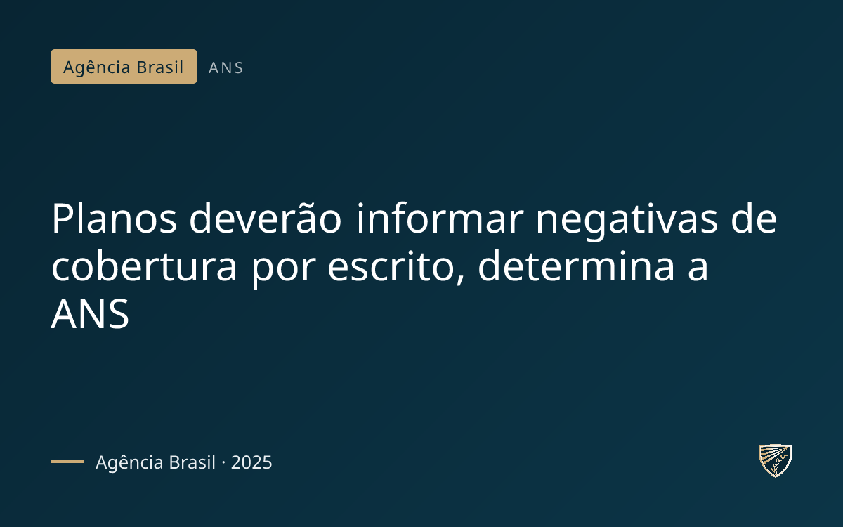 Planos deverão informar negativas de cobertura por escrito, determina a ANS