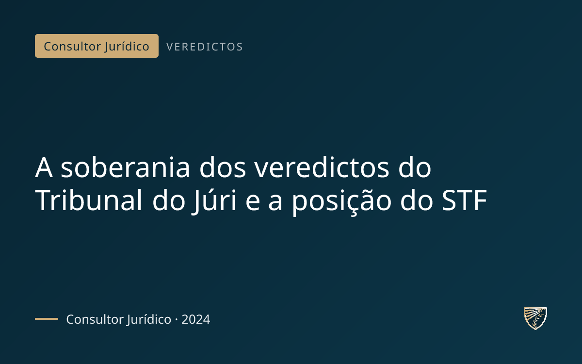 A soberania dos veredictos do Tribunal do Júri e a posição do STF